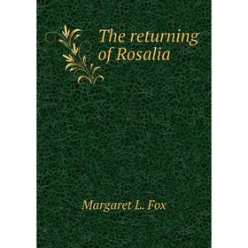 

Книга The returning of Rosalia