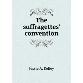 

Книга The suffragettes' convention
