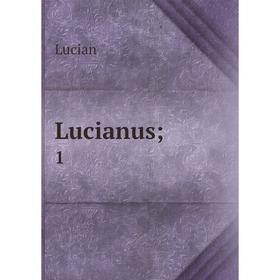 

Книга Lucianus; 1