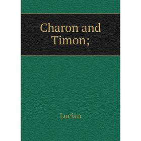 

Книга Charon and Timon;
