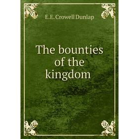 

Книга The bounties of the kingdom
