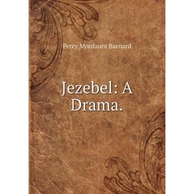 

Книга Jezebel: A Drama.