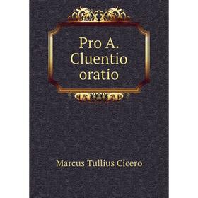 

Книга Pro A. Cluentio oratio