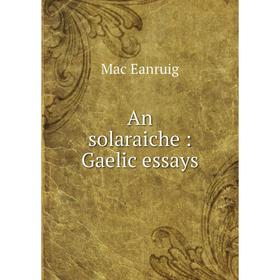 

Книга An solaraiche: Gaelic essays