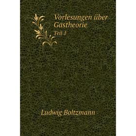 

Книга Vorlesungen über Gastheorie Teil 1