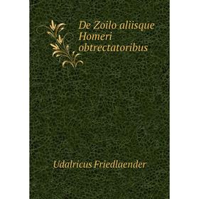 

Книга De Zoilo aliisque Homeri obtrectatoribus