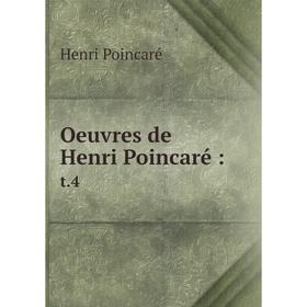 

Книга Oeuvres de Henri Poincaré: t.4
