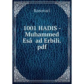 

Книга 1001 HADIS - Muhammed Esâad Erbili.pdf