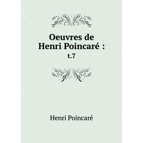 

Книга Oeuvres de Henri Poincaré: t.7