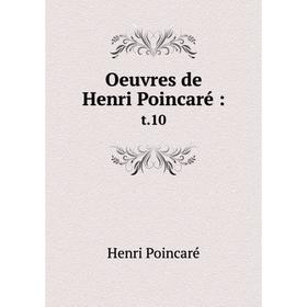 

Книга Oeuvres de Henri Poincaré: t.10