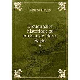 

Книга Dictionnaire historique et critique de Pierre Bayle 9