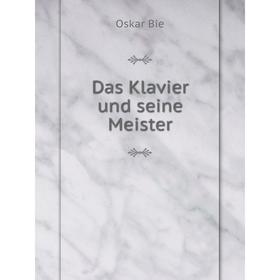 

Книга Das Klavier und seine Meister