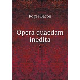 

Книга Opera quaedam inedita 1