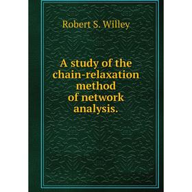 

Книга A study of the chain-relaxation method of network analysis.