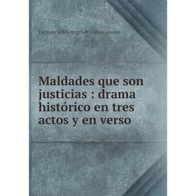 

Книга Maldades que son justicias: drama histórico en tres actos y en verso