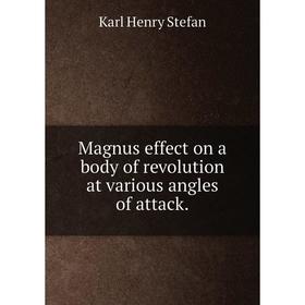 

Книга Magnus effect on a body of revolution at various angles of attack.