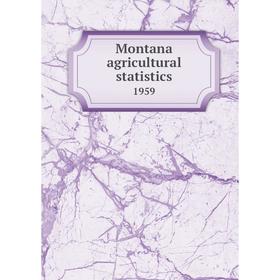 

Книга Montana agricultural statistics 1959