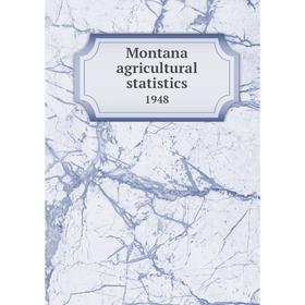 

Книга Montana agricultural statistics 1948