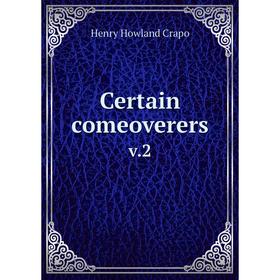 

Книга Certain comeoverers v.2