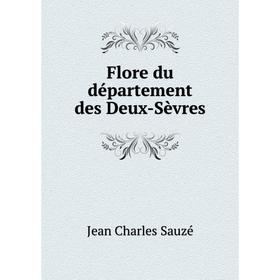 

Книга Flore du département des Deux-Sèvres