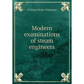 

Книга Modern examinations of steam engineers