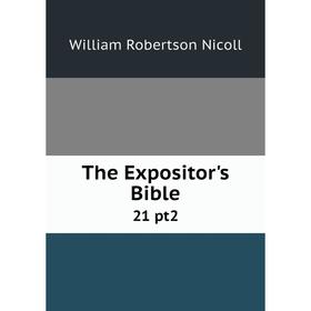 

Книга The Expositor's Bible 21 pt2