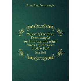 

Книга Report of the State Entomologist on injurious and other insects of the state of New York 36th 1901