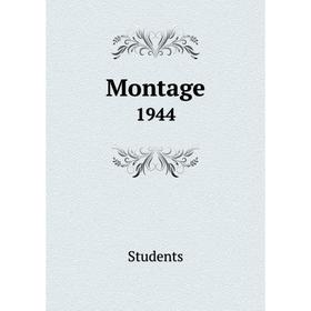 

Книга Montage 1944