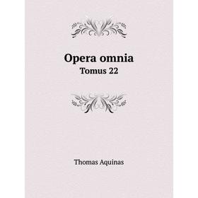 

Книга Opera omnia Tomus 22