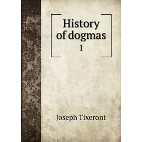 

Книга History of dogmas 1