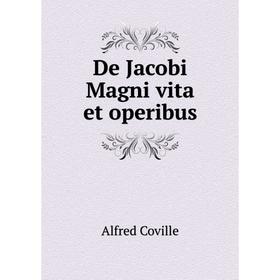 

Книга De Jacobi Magni vita et operibus