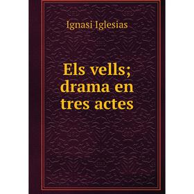 

Книга Els vells; drama en tres actes