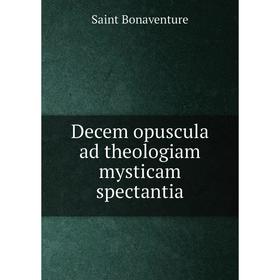 

Книга Decem opuscula ad theologiam mysticam spectantia