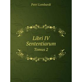 

Книга Libri IV Sententiarum Tomus 2