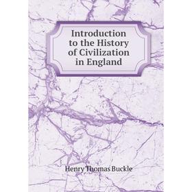 

Книга Introduction to the History of Civilization in England