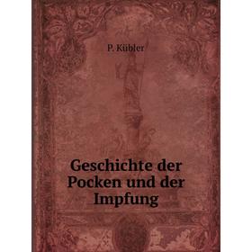 

Книга Geschichte der Pocken und der Impfung