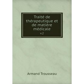 

Книга Traité de thérapeutique et de matière médicale v.2