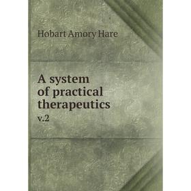 

Книга A system of practical therapeutics v.2