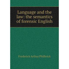 

Книга Language and the law: the semantics of forensic English