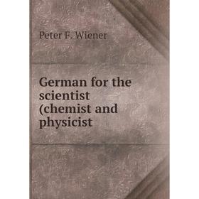 

Книга German for the scientist (chemist and physicist