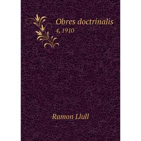 

Книга Obres doctrinalis 4, 1910