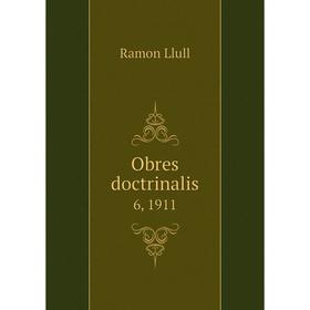 

Книга Obres doctrinalis 6, 1911