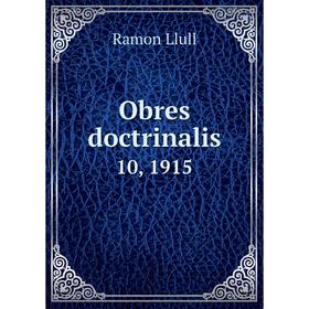 

Книга Obres doctrinalis 10, 1915