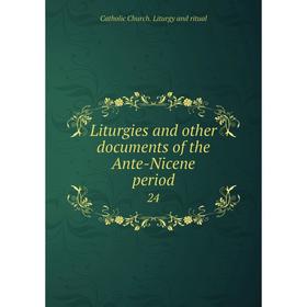 

Книга Liturgies and other documents of the Ante-Nicene period 24