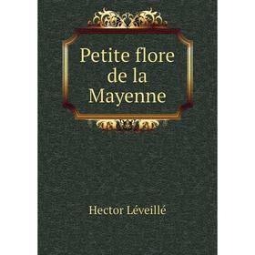 

Книга Petite flore de la Mayenne