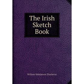 

Книга The Irish Sketch Book