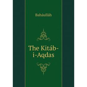 

Книга The Kitáb-i-Aqdas