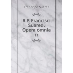 

Книга R.P. Francisci Suarez. Opera omnia 11