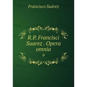 

Книга R.P. Francisci Suarez. Opera omnia 9