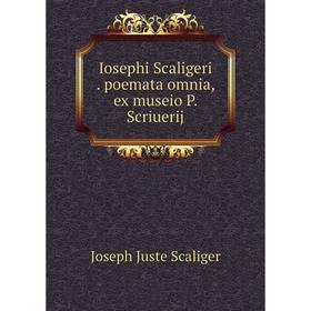 

Книга Iosephi Scaligeri. poemata omnia, ex museio P. Scriuerij
